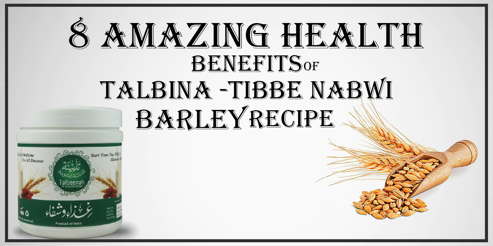 8 Amazing health benefits of Talbina – Tibbe Nabwi Barley Recipe